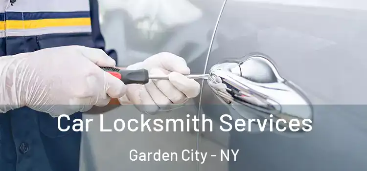 Car Locksmith Services Garden City - NY