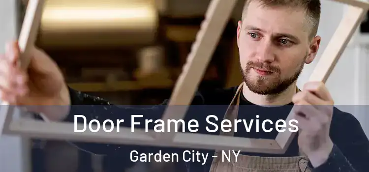 Door Frame Services Garden City - NY