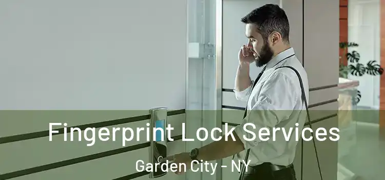 Fingerprint Lock Services Garden City - NY