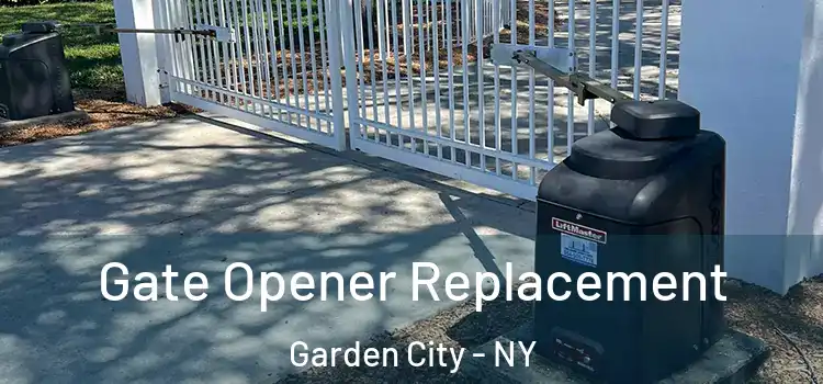 Gate Opener Replacement Garden City - NY